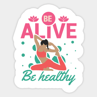 Be Alive Be Healthy with Yoga Sticker